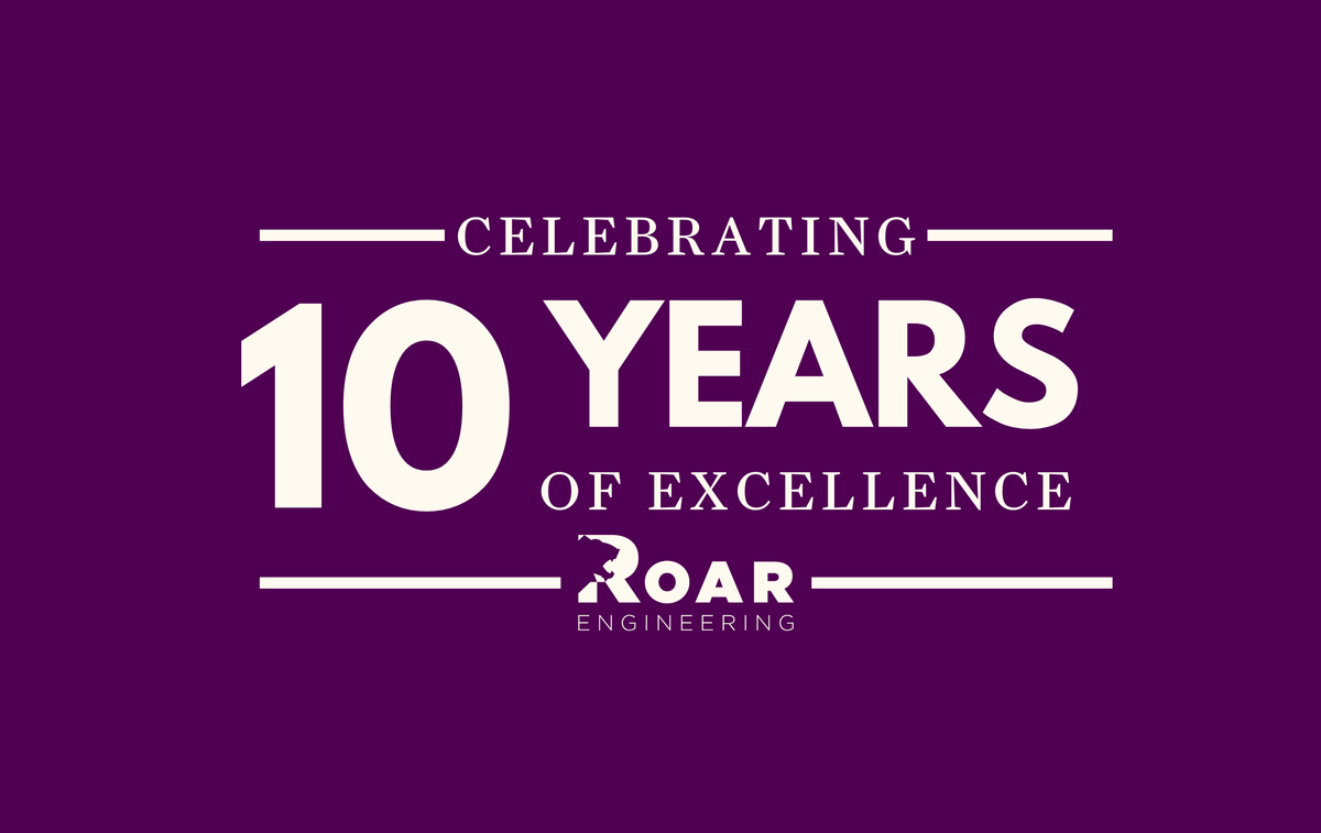 10 Year Celebration : Roar Engineering Celebrates 10 Years of Engineering Excellence